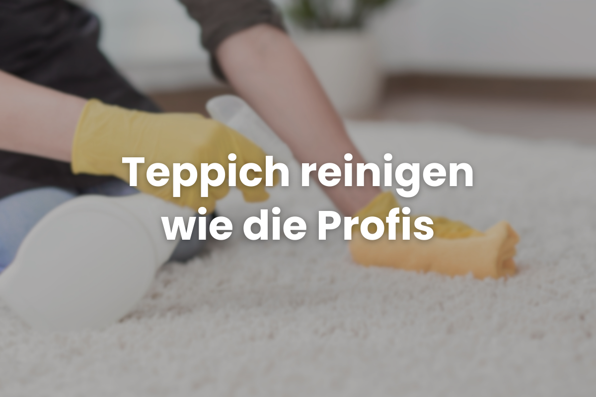 Teppich reinigen wie die Profis: Die besten Hausmittel gegen Flecken und Gerüche